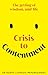 Crisis to Contentment: The ...