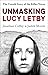 Unmasking Lucy Letby: The Untold Story of the Killer Nurse