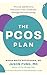 The PCOS Plan: Prevent and Reverse Polycystic Ovary Syndrome through Diet and Fasting