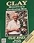 Clay: Memoirs of a Gardening Man