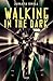 Walking in the dark