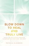 Slow Down to Heal...