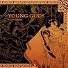Young Gods by Xiao Tong Kong