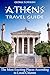 Athens Travel Guide: The Mo...