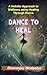 Dance to Heal: A Holistic A...
