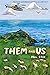 Them and Us: The sequel to Joe with an E