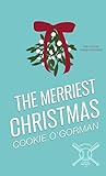 The Merriest Christmas by Cookie O'Gorman
