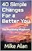40 Simple Changes For a Better You by Mike Alan