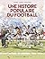 Une Histoire populaire du football by Jean-Christophe Deveney