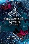 Book cover for Shadowborn Royals (Dark Fae Paranormal Prison, #2) (Dark Fae Academy, #5)
