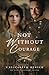 Not Without Courage (Shadowcreek Chronicles)