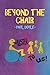 Beyond the Chair