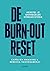 De burn-out reset