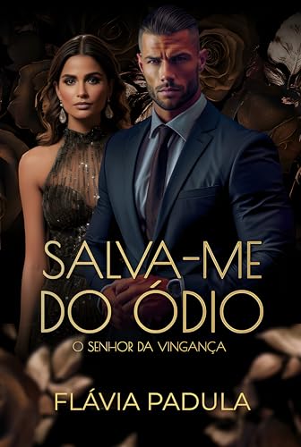 Salva-me do Ódio: O Senhor da Vingança (Homens do Crime Livro 2) (Portuguese Edition)