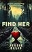 Find Her: A Post-Apocalypti...