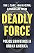 Deadly Force: Police Shootings in Urban America