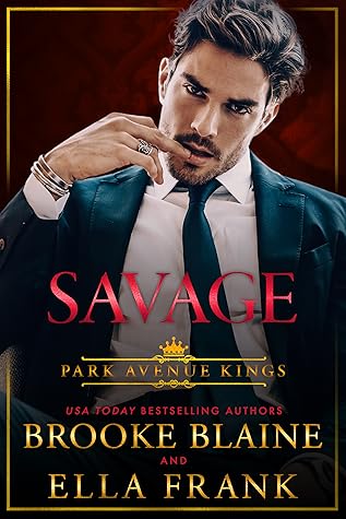 Savage (Park Avenue Kings, #1)