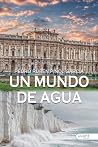 Un mundo de agua