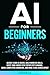AI for Beginners: Quickly L...