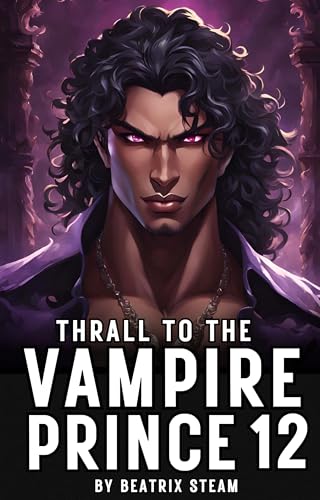 Thrall to the Vampire Prince 12 (Thrall to the Vampire Prince, #12)