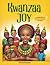 Kwanzaa Joy: A Celebraton o...