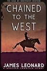 Chained to the West: A Western Frontier Story (The Saga of Southwest Western) Book cover for Chained to the West: A Western Frontier Story (The Saga of Southwest Western)