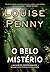 O belo mistério (Inspetor Gamache Livro 8) (Portuguese Edition)