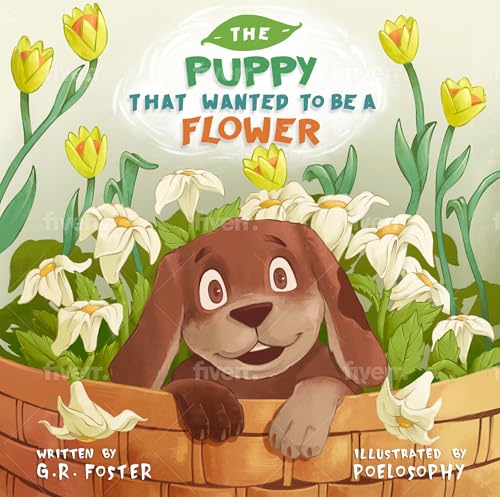 The Puppy That Wanted To Be A Flower (Kindle Edition)
