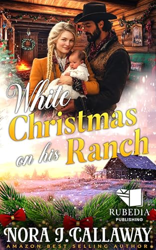 White Christmas on His Ranch: A Western Historical Romance Book (Kindle Edition)