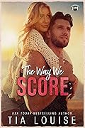 The Way We Score (The Bradford Boys, #3)