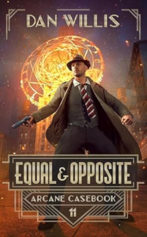 Equal & Opposite (Arcane Casebook, #11)