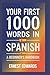 YOUR FIRST 1000 WORDS IN SPANISH: A Beginner's Handbook