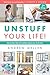 Unstuff Your Life!: Kick the Clutter Habit and Completely Organize Your Life for Good