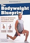 The Bodyweight Blueprint: Over 70 Workouts to Achieve Your Training Goals