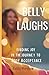 Belly Laughs: Finding Joy I...
