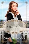 The Courting of Miss Cady by Grace Hitchcock