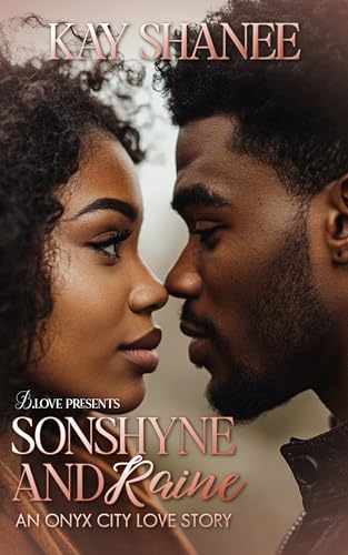 Sonshyne and Raine: An Onyx City Love Story (Kindle Edition)