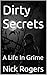 Dirty Secrets: A Life In Grime
