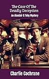 The Case of the Deadly Deception by Charlie Cochrane