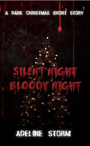 Silent Night, Bloody Night: A Dark Christmas Short Story (Kindle Edition)
