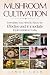 MUSHROOM CULTIVATION: Every...