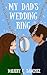 My Dad's Wedding Ring by Daliery C. Sánchez