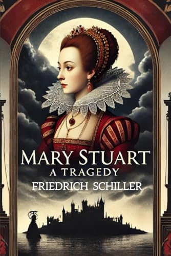 Mary Stuart A Tragedy