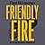 Friendly Fire: A Fractured Memoir