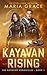 Kayavan Rising: Reluctant Heroes, Space Opera Adventure, with a dash of Slow Burn Romance (The Kayavan Chronicles Book 1)