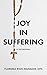 Joy in Suffering by Florema Rios Manaois