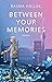Between Your Memories (Kalima und Nói, #2)