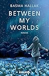 Between My Worlds by Basma Hallak