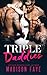 Tri឴ple Daddies by Madison Faye Tri឴ple Daddies by Madison Faye