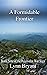 A Formidable Frontier: Book...